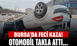 Bursa'da feci kaza! Otomobil takla attı...