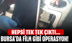Bursa'da film gibi operasyon! Hepsi tek tek çıktı...