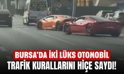 Bursa'da iki lüks otomobil trafik kurallarını hiçe saydı!