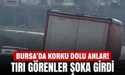 Bursa'da korku dolu anlar! Tırı görenler şoka girdi