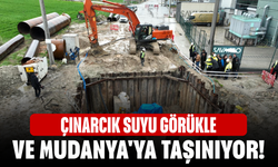 Çınarcık suyu Görükle ve Mudanya'ya taşınıyor!