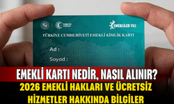 Emekli kartı nedir, nasıl alınır? İşte 2026 emekli hakları ve ücretsiz hizmetler hakkında bilgiler