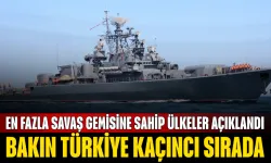 En fazla savaş gemisine sahip ülkeler açıklandı! Bakın Türkiye kaçıncı sırada...