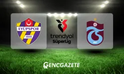 Eyüpspor – Trabzonspor Maçı Ne Zaman, Saat Kaçta ve Hangi Kanalda?