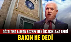 Gözaltına alınan Bozbey'den ilk açıklama geldi! Bakın ne dedi...