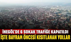 İnegöl'de 6 Sokak Trafiğe Kapatıldı: İşte Bayram Öncesi Kısıtlanan Yollar