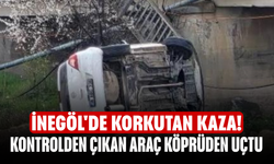 İnegöl'de korkutan kaza! Kontrolden çıkan araç köprüden uçtu