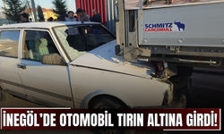 İnegöl’de otomobil tırın altına girdi!