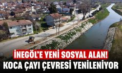 İnegöl’e yeni sosyal alan! Koca Çayı çevresi yenileniyor