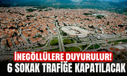 İnegöllülere duyurulur! 6 Sokak Trafiğe Kapatılacak