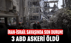 İran-İsrail savaşında son durum! 3 ABD askeri öldü