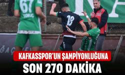 Kafkasspor'un Şampiyonluğuna son 270 dakika