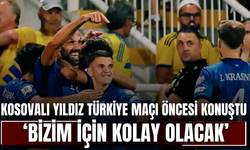 Kosovalı yıldız Türkiye maçı öncesi konuştu: ‘Bizim için kolay olacak’