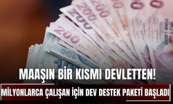 Maaşın Bir Kısmı Devletten! Milyonlarca Çalışan ve İş Veren İçin Dev Destek Paketi Başladı