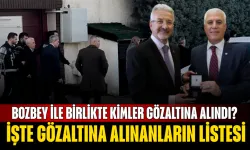 Mustafa Bozbey ile birlikte kim gözaltına alındı? İşte tam liste