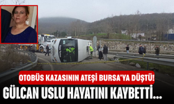 Otobüs kazasının ateşi Bursa'ya düştü! Gülcan Uslu hayatını kaybetti...