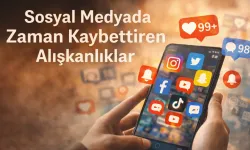 Sosyal Medyada Zaman Kaybına Neden Olan Alışkanlıklar