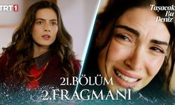 Taşacak Bu Deniz 21. Bölüm 2. Fragmanı Yayınlandı Mı, Yeni Bölümde İzleyiciyi Neler Bekliyor?