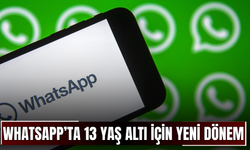 WhatsApp’ta 13 yaş altı için yeni dönem!