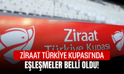 Ziraat Türkiye Kupası'nda eşleşmeler belli oldu!