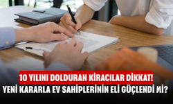 10 Yılını Dolduran Kiracılar Dikkat! Yeni Kararla Ev Sahiplerinin Eli Güçlendi Mi, Tahliye Süreci Nasıl Değişecek?