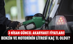 3 Nisan güncel akaryakıt fiyatları! Benzin ve motorinin litresi kaç TL oldu?
