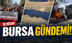 30 Nisan Bursa Gündemi! 30 Nisan Bursa’da Neler Yaşandı?