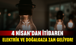 4 Nisan’dan İtibaren Elektrik ve Doğalgaza Zam Geliyor! Oranlar Yüzde 20-25 Arasında