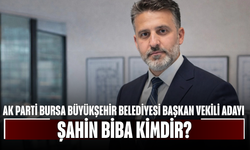 AK Parti Bursa Büyükşehir Belediyesi Başkan Vekili Adayı Şahin Biba Kimdir, Nereli, Kaç Yaşında?