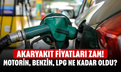 Akaryakıt fiyatları zam! Motorin, benzin, LPG ne kadar oldu?