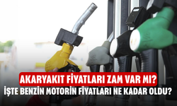 Akaryakıt fiyatları zam var mı? İşte benzin motorin fiyatları ne kadar oldu?