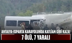 Antalya-Isparta karayolunda katliam gibi kaza! 7 ölü, 7 yaralı