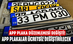 APP Plaka Düzenlemesi Değişti! APP Plakalar Ücretsiz Değiştirilecek