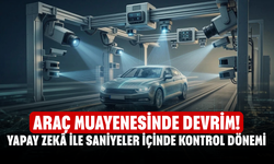 Araç Muayenesinde Devrim! Yapay Zekâ ile Saniyeler İçinde Kontrol Dönemi