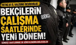 Bekçilerin çalışma saatlerinde yeni dönem! Yetki valiliklere devredildi