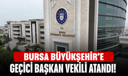 Bursa Büyükşehir’e geçici başkan vekili atandı!