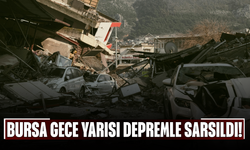 Bursa Gece Yarısı Depremle Sarsıldı!