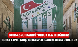 Bursa Kapalı Çarşı Bursaspor Bayraklarıyla Donatıldı! Bursaspor Şampiyonluk Hazırlığında!