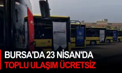 Bursa’da 23 Nisan’da Ulaşım Ücretsiz Olacak