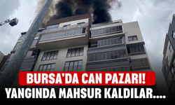 Bursa'da can pazarı! Yangında mahsur kaldılar....