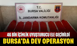 Bursa’da dev operasyon! 46 bin içimlik uyuşturucu ele geçirildi