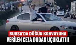 Bursa'da düğün konvoyuna verilen ceza dudak uçuklattı!