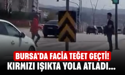 Bursa'da facia teğet geçti! Kırmızı ışıkta yola atladı...