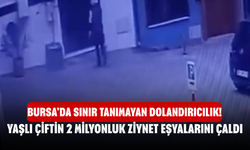 Bursa'da sınır tanımayan dolandırıcılık! Yaşlı çiftin 2 milyonluk ziynet eşyalarını çaldı