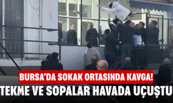 Bursa’da Sokak Ortasında Kavga! Tekme ve Sopalar Havada Uçuştu