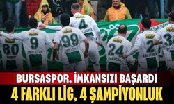 Bursaspor, imkansızı başardı! 4 Farklı Lig, 4 Şampiyonluk