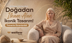 Weltew Home’dan Doğadan İlham Alan İkonik Tasarım! Traverta Ekranlarda!