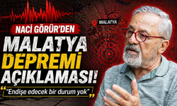Naci Görür’den Malatya depremi açıklaması: “Endişe edecek bir durum yok”