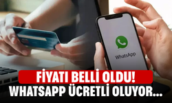 Fiyatı belli oldu! WhatsApp ücretli oluyor...