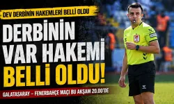Galatasaray–Fenerbahçe derbisinin VAR hakemi belli oldu